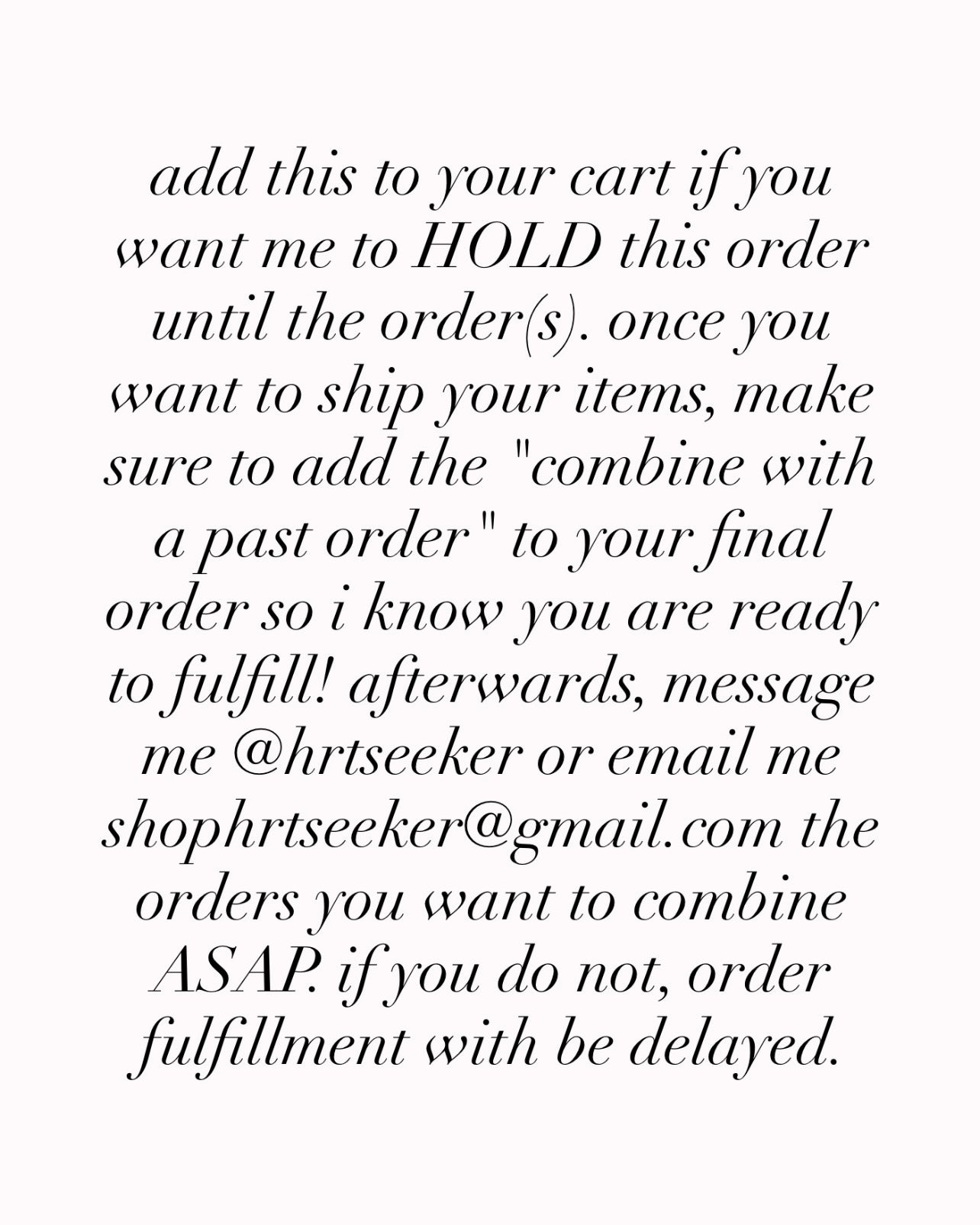 HOLD this order until next purchase